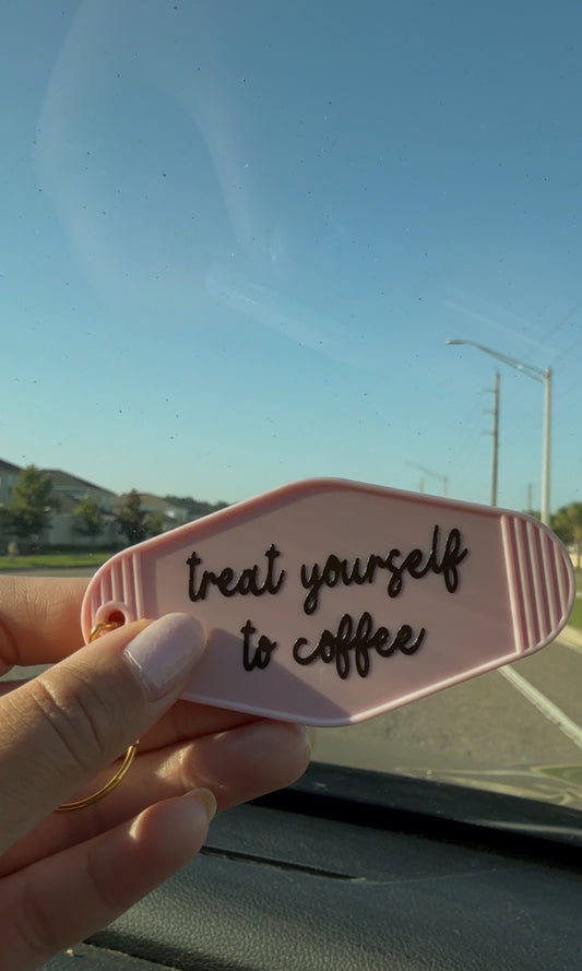 Treat Yourself to Coffee Keychain