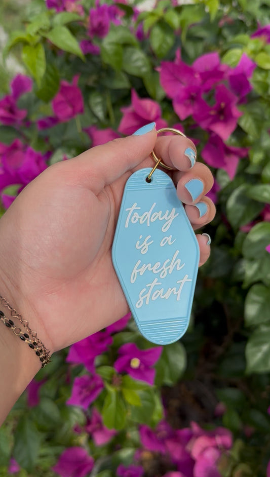 Today is a Fresh Start Keychain