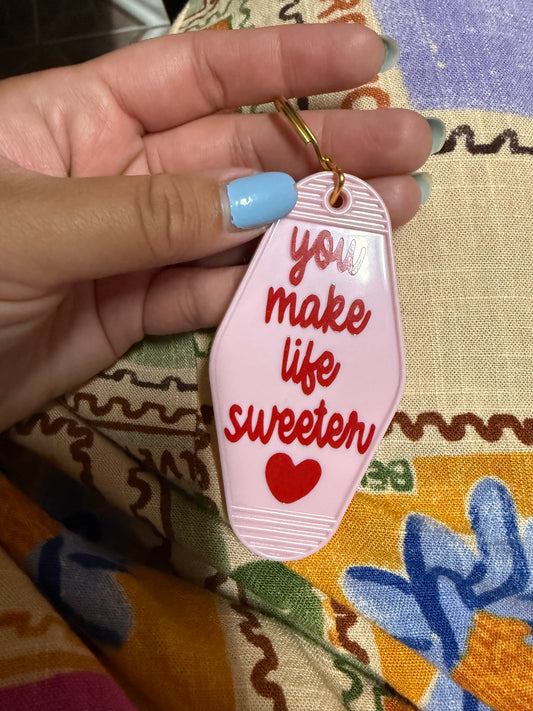 You Make Life Sweeter Keychain